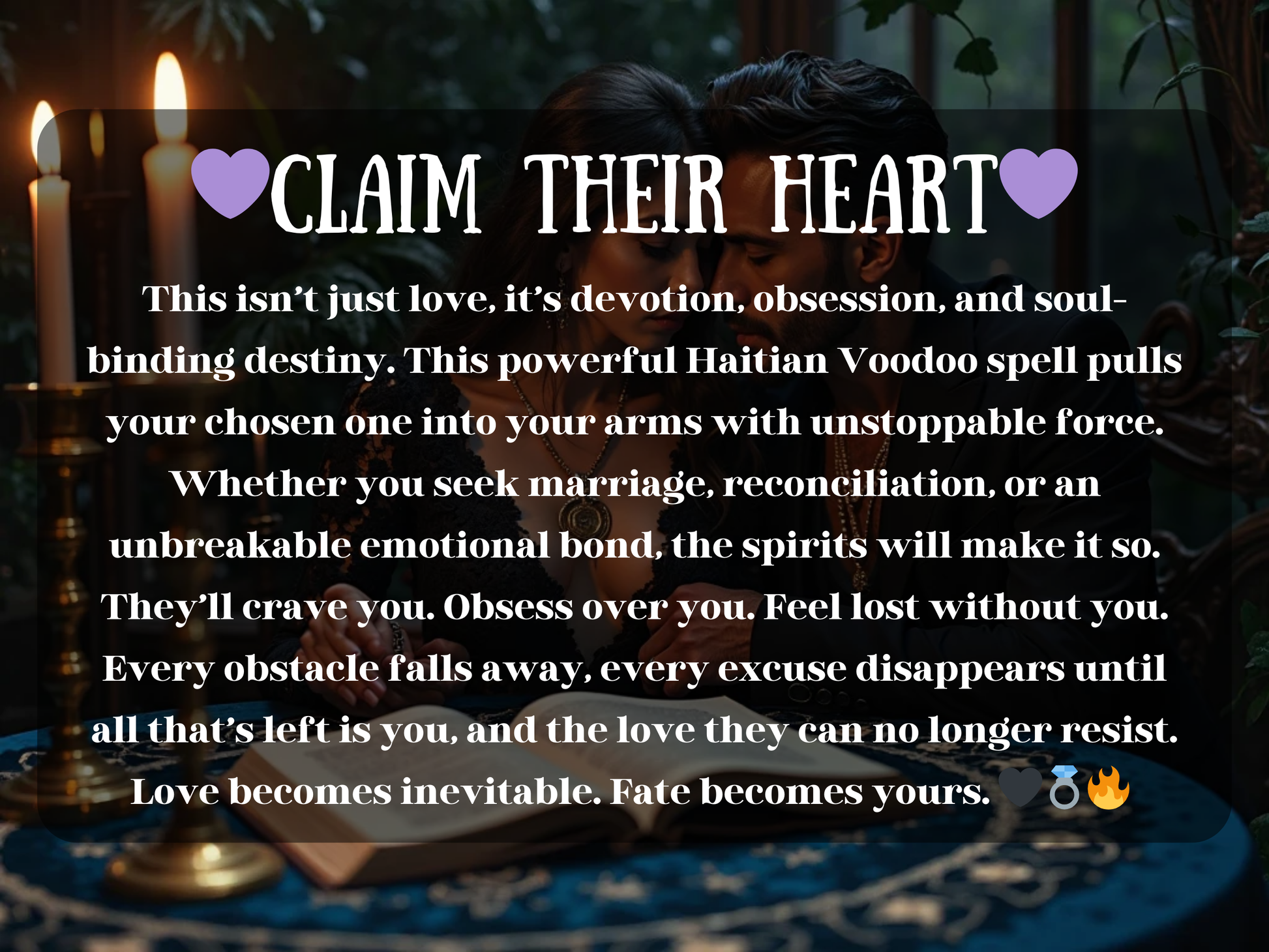 Intimate artwork of a couple leaning close together at a candlelit table with an open ritual book, creating an atmosphere of passion and mysticism. The woman wears a black lace dress with a golden pendant, while glowing candles illuminate the scene. The image text reads “💜 Claim Their Heart 💜” with a description about Haitian Voodoo love spells that bind devotion, marriage, reconciliation, and obsession. This design symbolizes destiny, soul-binding rituals, and irresistible attraction.