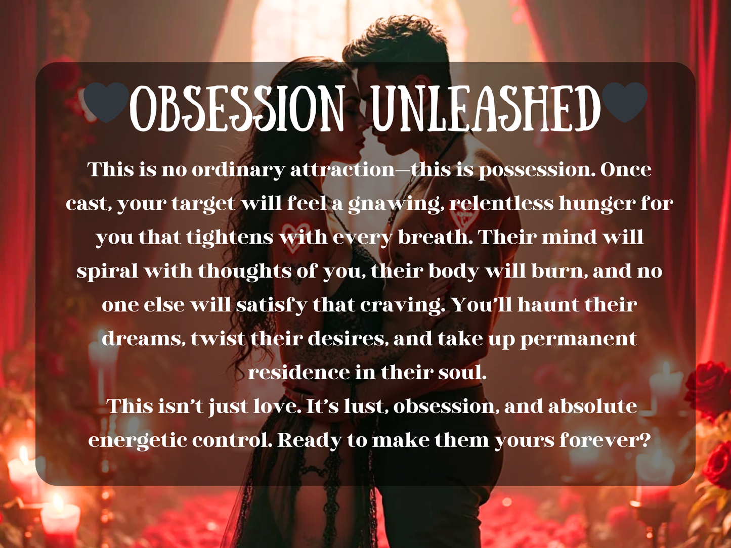 A sultry couple stands intimately close in a red-draped room filled with glowing candles and roses. Their bodies almost touch, and both bear glowing red heart sigils on their arms. The mood is hot, intense, and seductive, dripping with desire and domination. Overlaid text reads: OBSESSION UNLEASHED followed by a powerful spell description promising relentless lust, mental fixation, and deep energetic control over the target. The entire scene radiates passion, power, and magical possession
