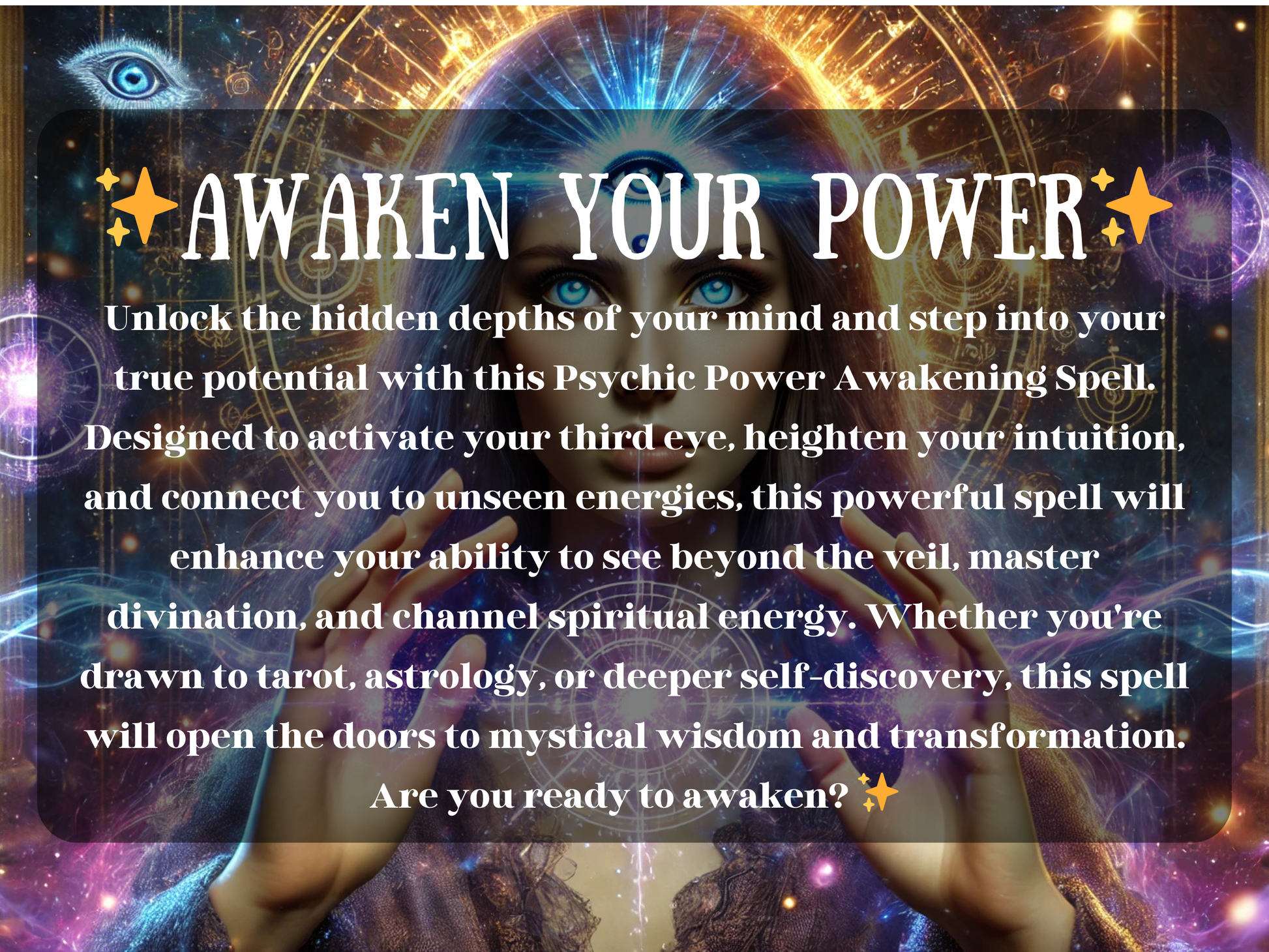 Awaken Your Power – mystical artwork of a glowing woman with an illuminated third eye, radiant energy fields, and golden sacred geometry symbols surrounding her. The text describes a Psychic Power Awakening Spell designed to activate intuition, open psychic gifts, enhance divination skills, and channel spiritual energy. This image represents spiritual awakening, third eye activation, mystical wisdom, and transformation through powerful magick to unlock hidden potential.