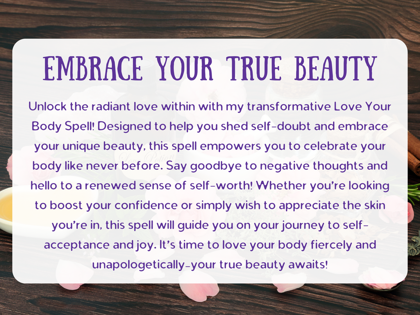 Embrace Your True Beauty spell write-up with pink roses, herbs, potion bottle, and crystals on a wooden altar. This Love Your Body Spell boosts self-confidence, self-worth, and body acceptance. Crafted for releasing negativity, it inspires self-love, joy, empowerment, and appreciation of your unique beauty through powerful witchcraft energy.