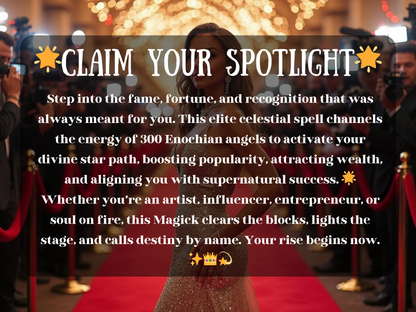 A confident woman in a glittering gown stands on a red carpet surrounded by flashing cameras and paparazzi, radiating stardom and success. The image text reads “✨Claim Your Spotlight✨” with a description about stepping into fame, fortune, and recognition through celestial magick. It highlights boosting popularity, attracting wealth, and aligning with supernatural success, perfect for artists, influencers, and entrepreneurs ready to rise and claim their destined spotlight.
