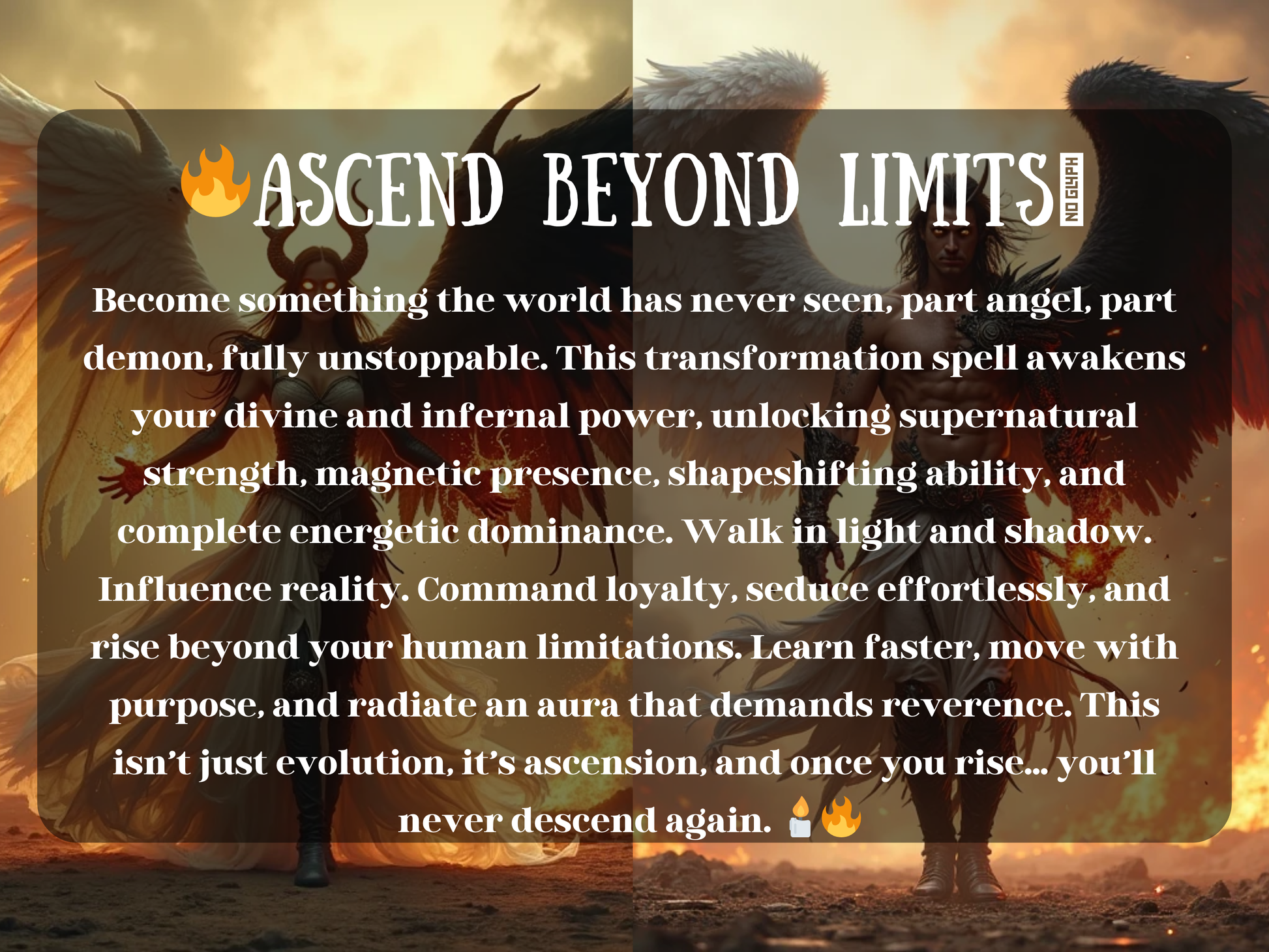 Powerful fantasy artwork of angel and demon hybrids standing in firelight, wings spread wide in both radiant white and shadowed black. The image text reads “🔥 Ascend Beyond Limits 🔥” with a description about transformation spells awakening divine and infernal power, unlocking supernatural strength, shapeshifting, magnetic presence, and energetic dominance. This design symbolizes ascension, balance of light and dark, seduction, loyalty, influence, and limitless evolution.