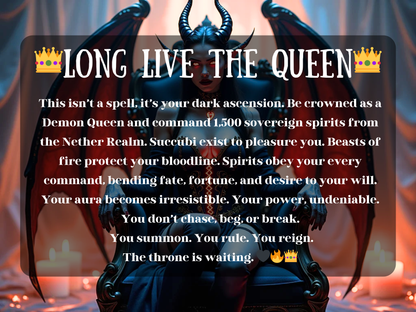 Dark gothic fantasy artwork of a woman crowned with black horns and red demon wings, seated on a throne surrounded by glowing candles. The image text reads “👑 Long Live The Queen 👑” with a description about dark ascension, becoming a Demon Queen, and commanding 1,500 spirits from the Nether Realm. This design symbolizes ultimate power, irresistible aura, and supernatural dominance, embodying authority, seduction, and the reign of a queen who rules with fire and shadow.