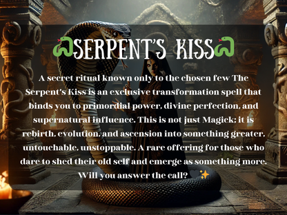 Dark temple scene of the Serpent’s Kiss Spell, showing a cloaked witch with glowing eyes beside a giant cobra coiled among stone pillars and fire-lit braziers. This exclusive transformation ritual invokes primordial power, divine perfection, and supernatural influence. Symbolizing rebirth, evolution, and ascension, the serpent’s kiss offers spiritual awakening, untouchable strength, and unstoppable energy. A rare Magick for those ready to shed the old self and rise into something greater.