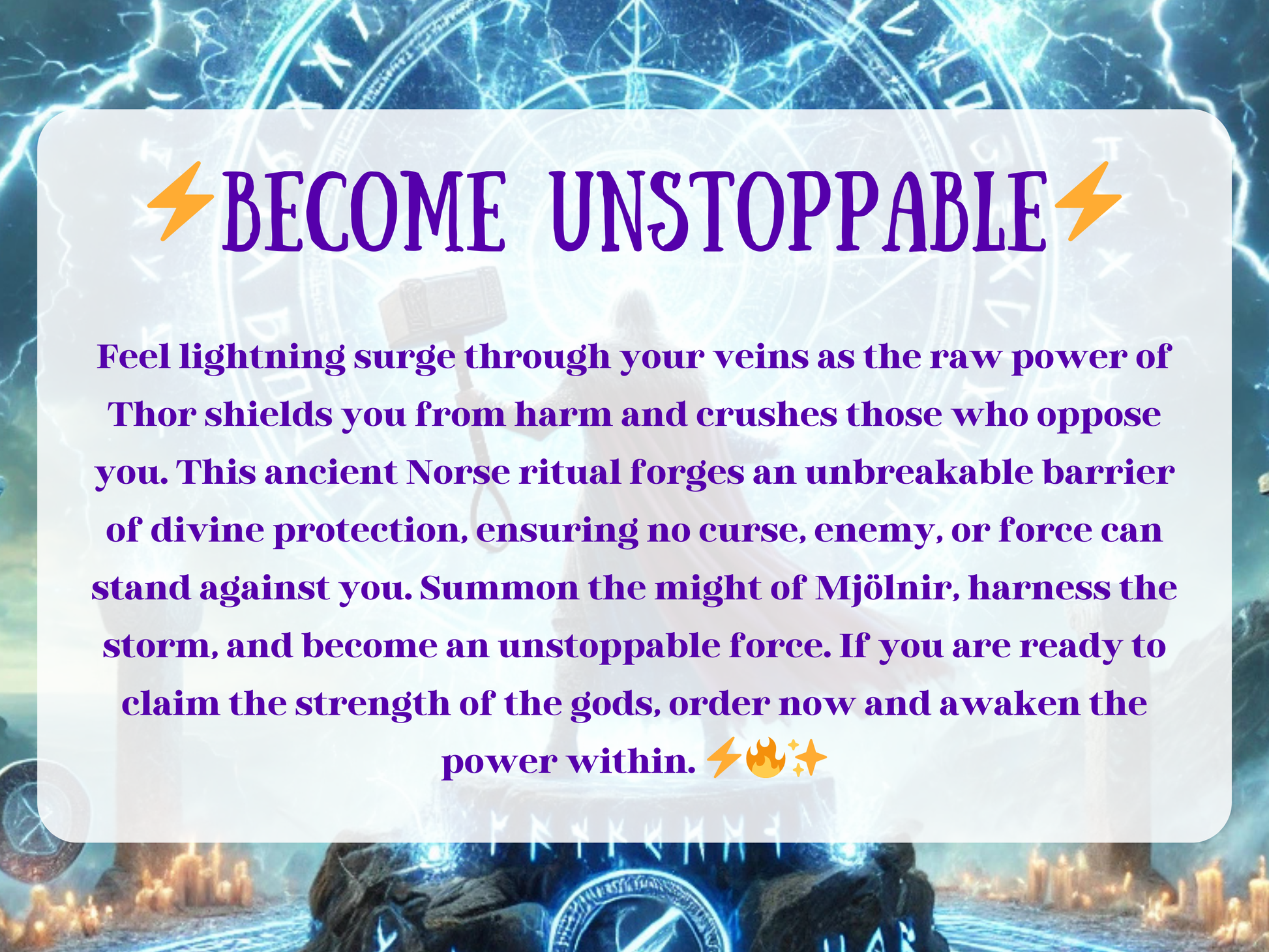 Become Unstoppable Norse Thunder Spell description with glowing runes, lightning energy, and the power of Thor’s hammer Mjolnir. The image radiates storm magick, divine protection, and Viking ritual strength, invoking ancient Norse gods for unbreakable defense and raw power. A spell of thunder, lightning, and unstoppable energy designed to crush enemies, shatter curses, and summon divine force to shield and empower you.