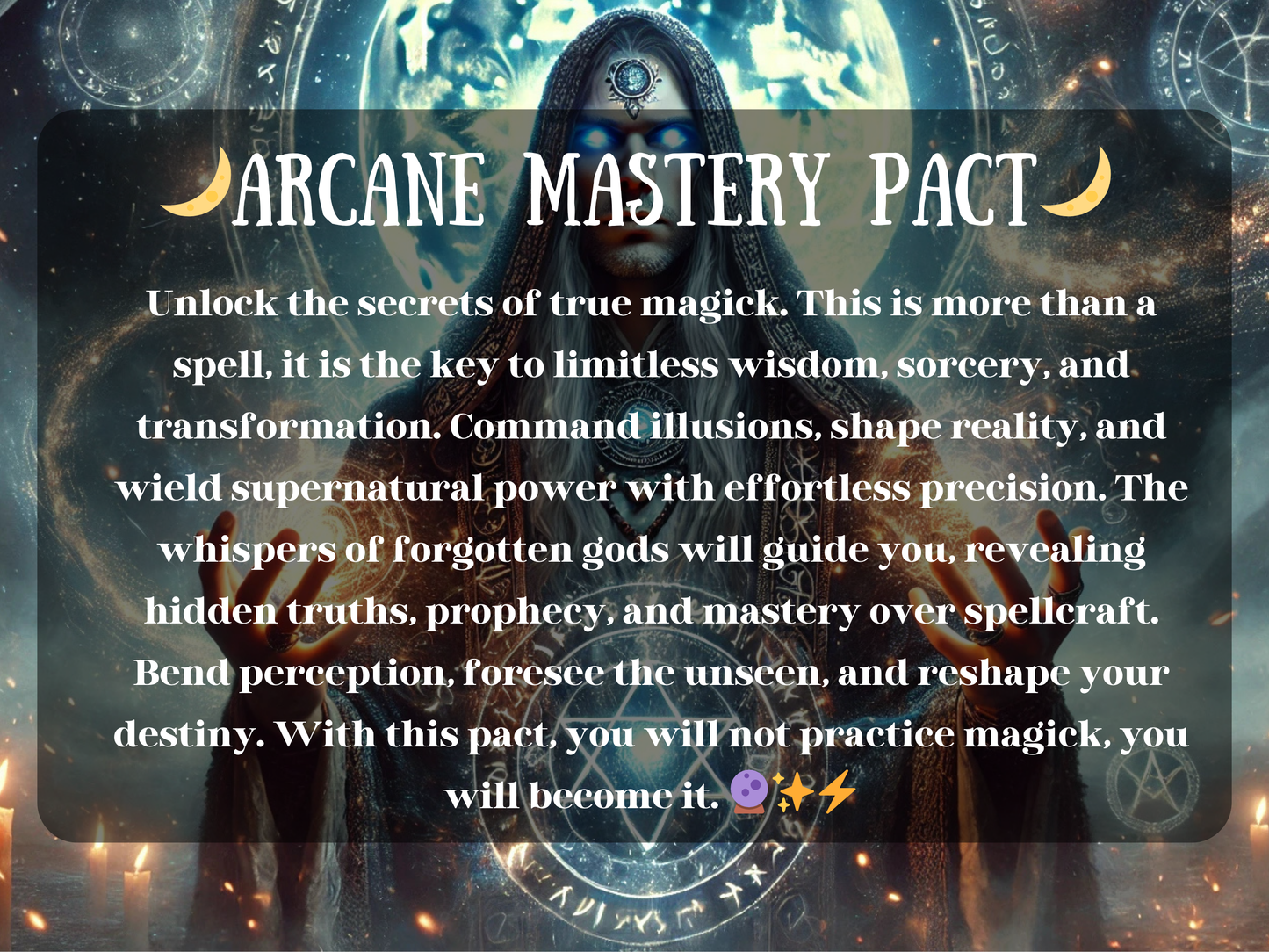 Arcane Mastery Pact spell image depicting a mystical hooded sorcerer with glowing blue eyes, silver hair, and sacred runes swirling in cosmic light. Surrounded by candles, pentagrams, and celestial energy, this ritual invokes forgotten gods to grant wisdom, prophecy, hidden truths, and mastery over spellcraft. Designed for those seeking to command illusions, shape reality, and wield supernatural power with precision, this pact unlocks transformation, sorcery, and limitless spiritual growth